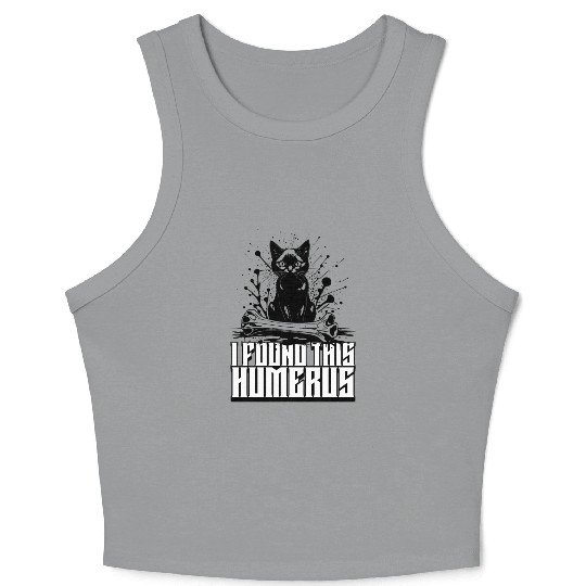 I Found This Humerus Black Cat Humorous Saying Crop Tank Top