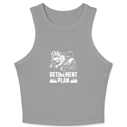 Landscaper Gardener Retirement Plan Crop Tank Top