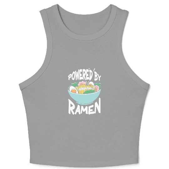 Powered By Ramen Anime Japanese Soup Cup Noodle Crop Tank Top