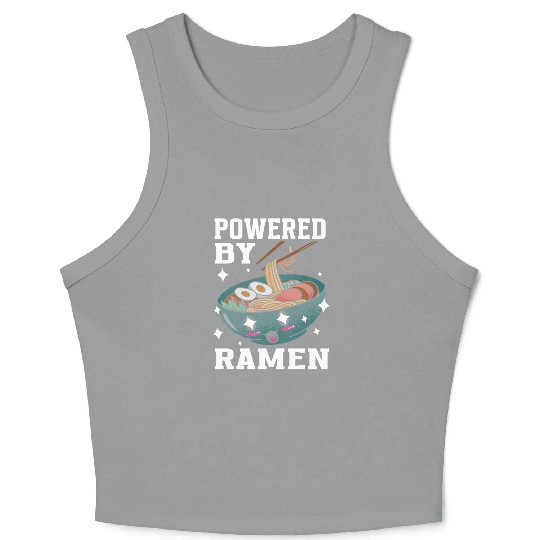Powered By Ramen Anime Japanese Soup Cup Noodle Crop Tank Top