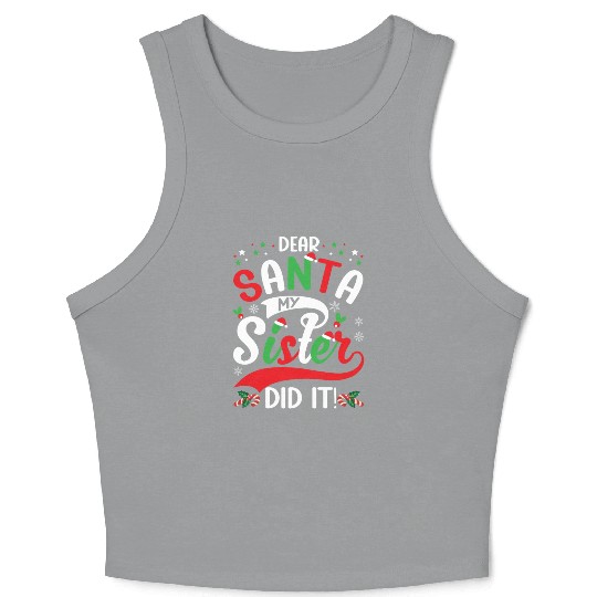 Dear Santa My Sister Did it Funny Christmas Merry Crop Tank Top