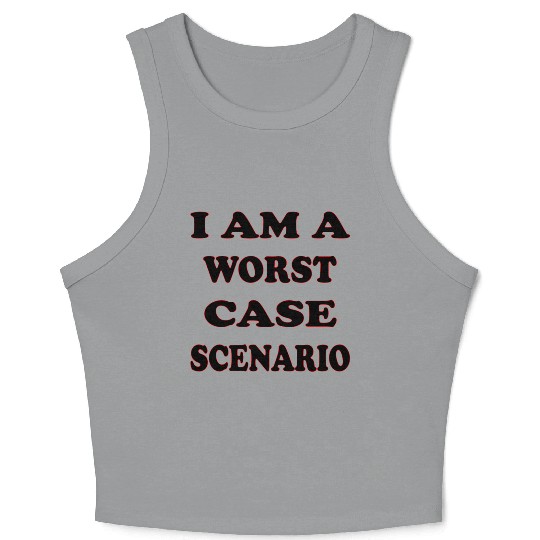 I Am A Worst Case Scenario LIKE US ON FACEBOOK Crop Tank Top
