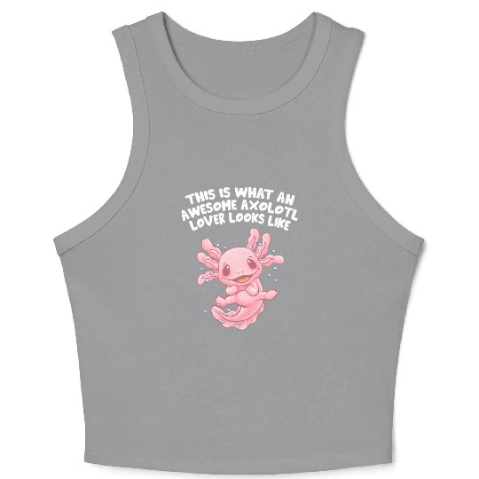 Awesome Axolotl Lover Looks Like Animal Meme Crop Tank Top