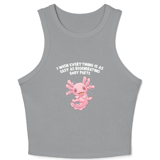 I Wish Everything Is Easy Axolotl Funny Salamander Crop Tank Top
