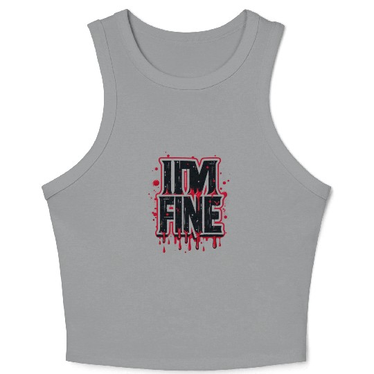 i'm fine Crop Tank Top