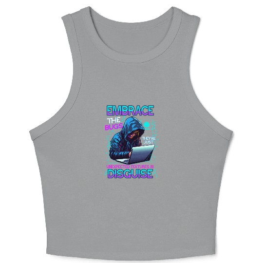 Embrace The Bugs Coder Computer Engineer Software Crop Tank Top
