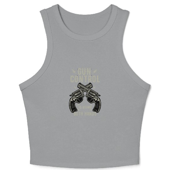 Gun Control Is Using Both Hands Distressed Guns Crop Tank Top