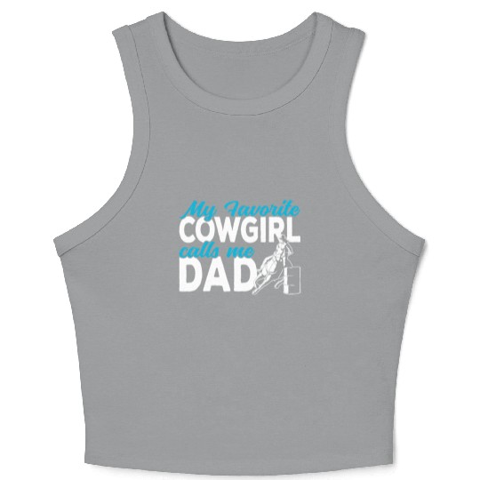 Cowgirl My favorite cowgirl calls me Dad Barrel Crop Tank Top