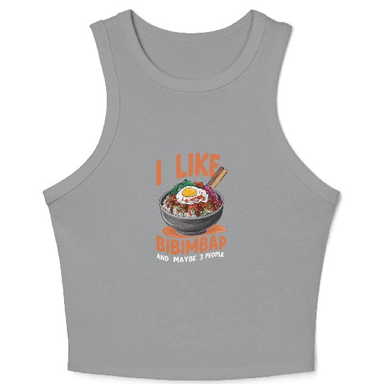 I Like Bibimbap And Maybe 3 People Korean Food Crop Tank Top