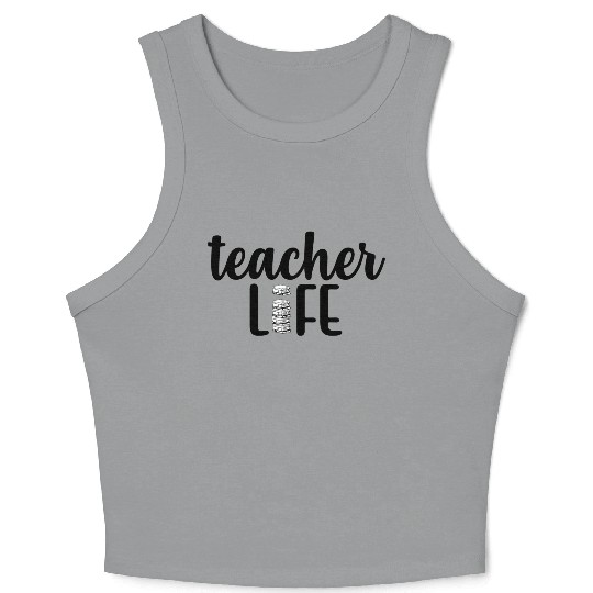Teacher Life Crop Tank Top