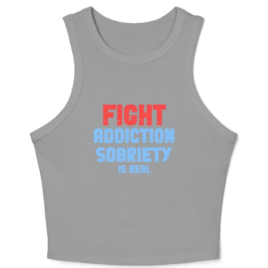 Fight Addiction Sobriety Is Real Overdose Stigma Crop Tank Top