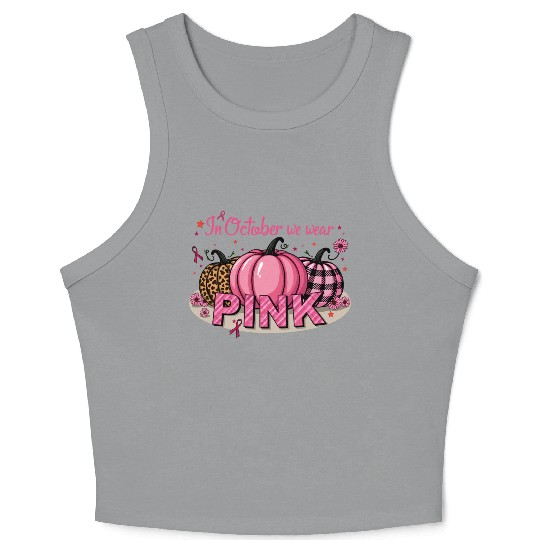 Pumpkins In October We Wear Pink Breast Cancer Crop Tank Top