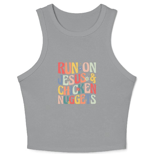 Run on Jesus and Chicken Nuggets Crop Tank Top