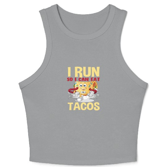 I Run To Eat Tacos Funny Crop Tank Top