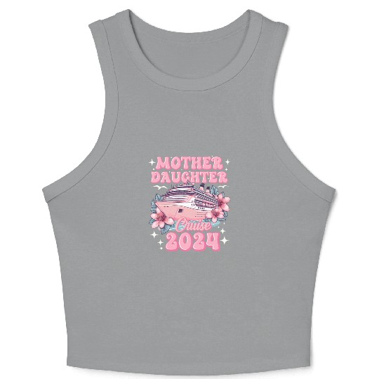 Mother Daughter Trip 2024 Cruise Vacation Mom Matc Crop Tank Top
