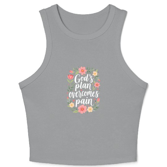 God's Plan Overcomes Pain - Christian Quote Crop Tank Top