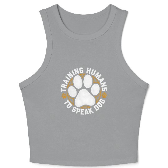 Training Humans to Speak Dog Crop Tank Top