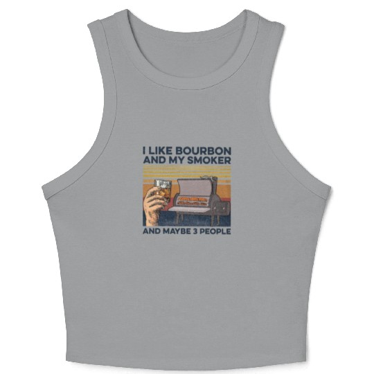 I Like Bourbon And Maybe 3 People Crop Tank Top