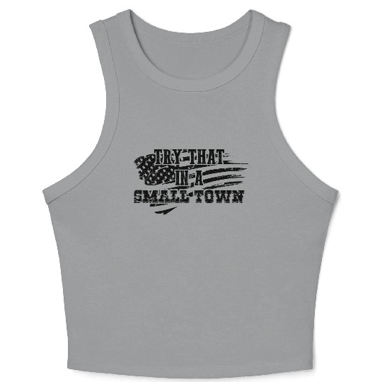 Try That In a Small Town US Flag Crop Tank Top