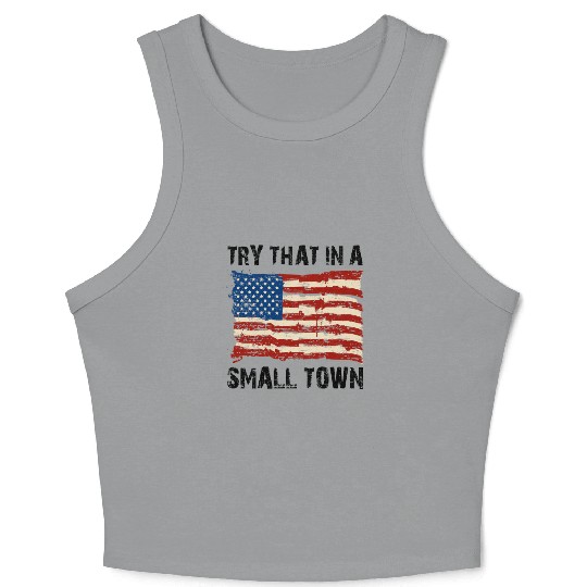 Try That In a Small Town US Flag Crop Tank Top