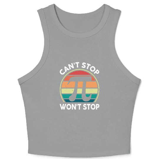 Math Pi Day Crop Tank Top Can't Stop Pi Won't Stop Funny