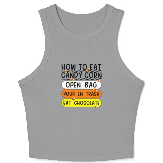 How To Eat Candy Corn Funny Candy Corn Halloween Crop Tank Top