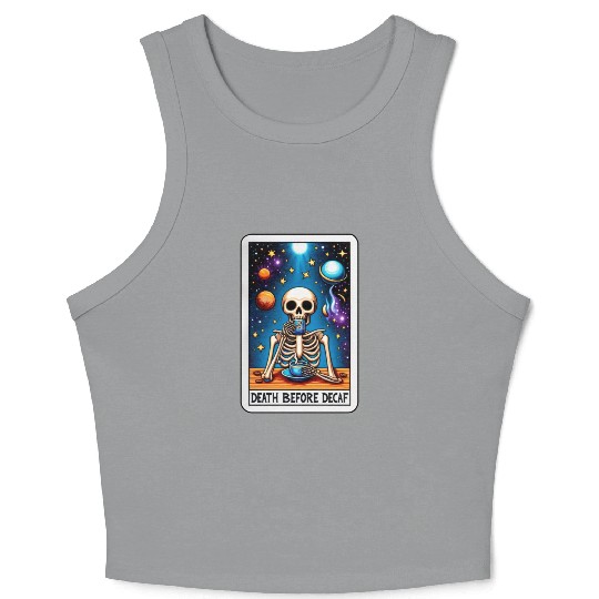Tarot Card Collection - Death Before Decaf Crop Tank Top