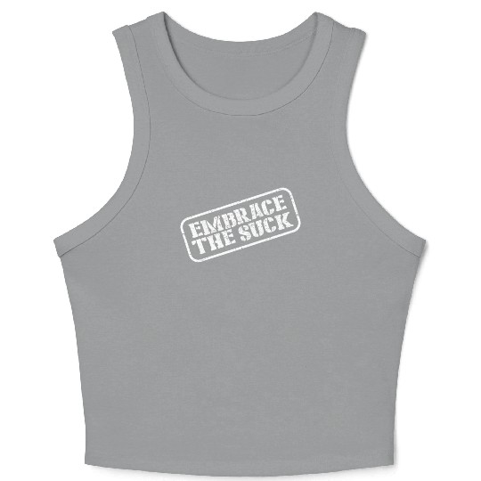 Embrace The Suck Crop Tank Top