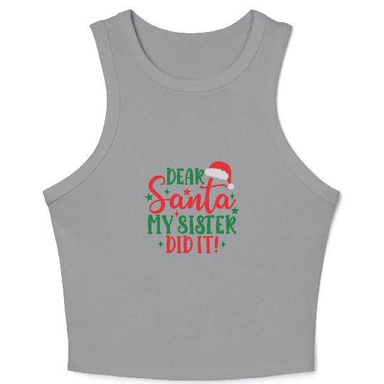 Dear Santa My Sister Did It! Crop Tank Top