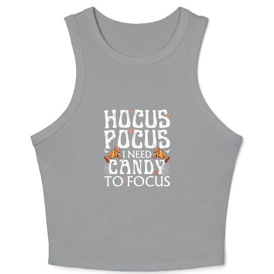 Hocus Pocus I Need Candy To Focus Crop Tank Top