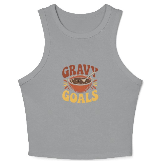 Thanksgiving Gravy Goals Crop Tank Top Bold Fun