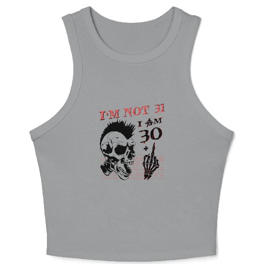 I Am 30 Plus Middle Finger - 31st Birthday Crop Tank Top