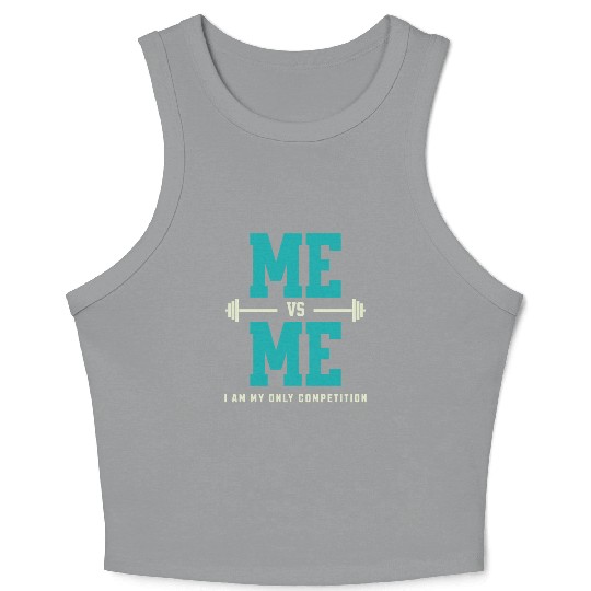 Me vs Me I Am My Only Competition Workout Saying Crop Tank Top