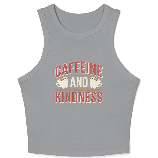 Caffeine And Kindness 11 Crop Tank Top