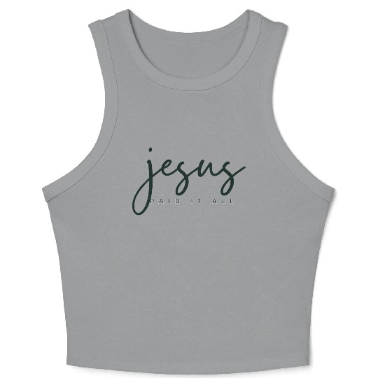 Jesus Paid it all Crop Tank Top