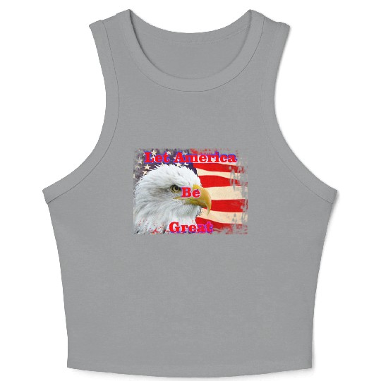 LET AMERICA BE GREAT Crop Tank Top