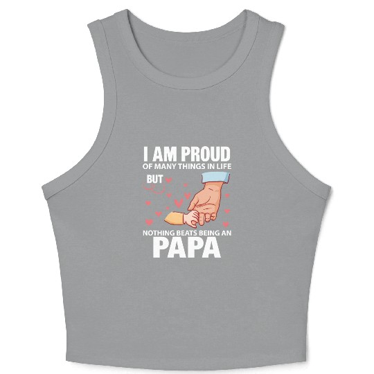 I Am Proud Of Many Things In Life Being An Papa Crop Tank Top