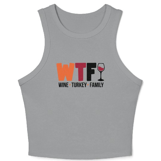 Wine Turkey Family Funny WTF Thanksgiving Funny Crop Tank Top