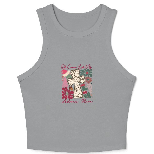 Oh Come Let Us Adore Him Funny Chrismas Jesus Crop Tank Top