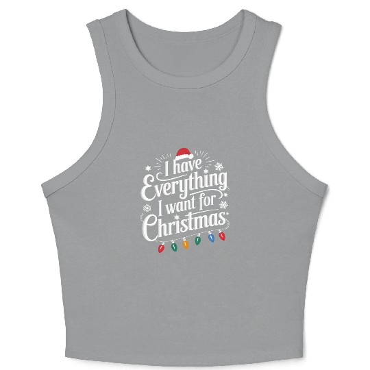 I Have Everything I Want For Christmas Couples Crop Tank Top
