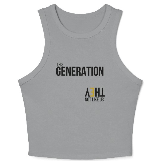 This Generation Not like us - Blk Crop Tank Top