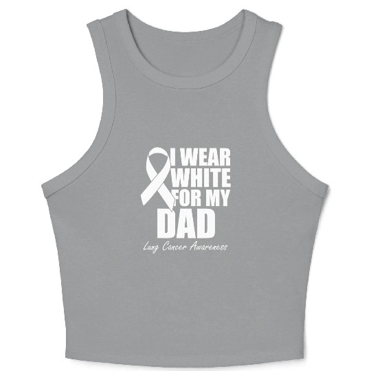 I Wear White For My Dad Lung Cancer Crop Tank Top