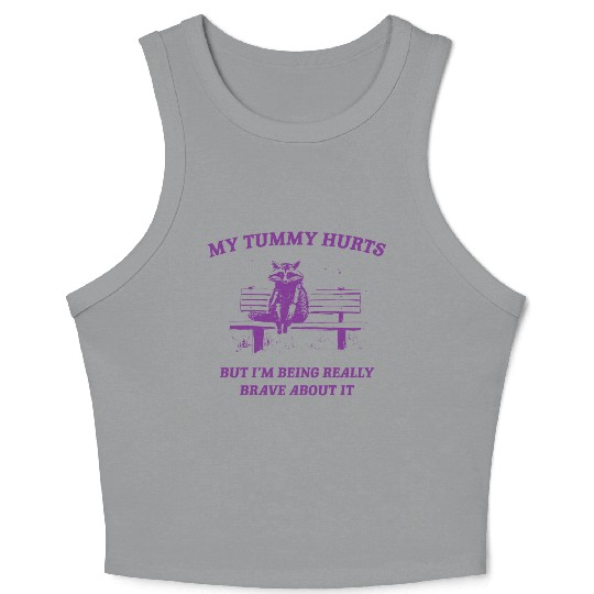 My Tummy Hurts Raccoon Crop Tank Top Weird