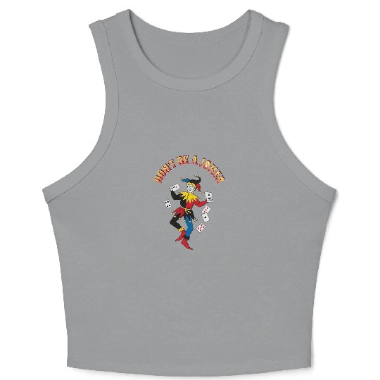 DONT BE A JOKER CARD Crop Tank Top