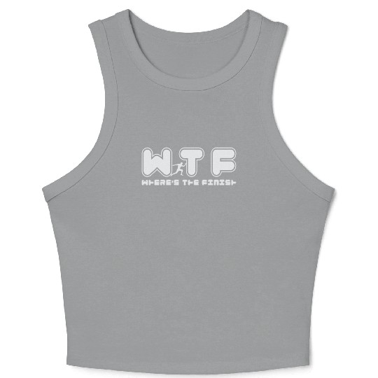 Wtf Wheres The Finish Funny Running Crop Tank Top