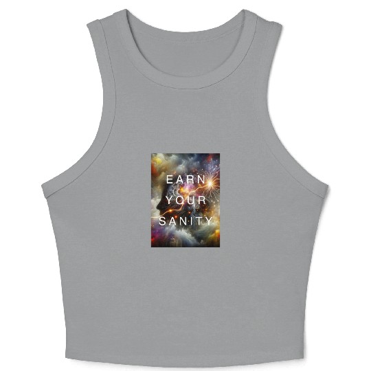 EARN YOUR SANITY Crop Tank Top