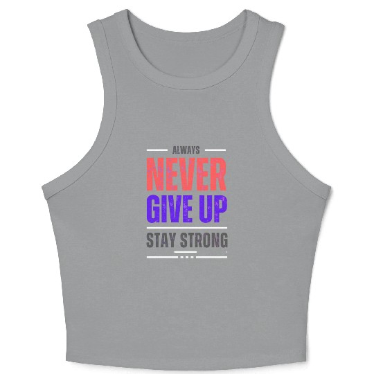 Always Never Give up Stay Strong Crop Tank Top