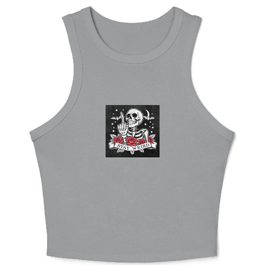 Stay weird skeleton middle finger Crop Tank Top