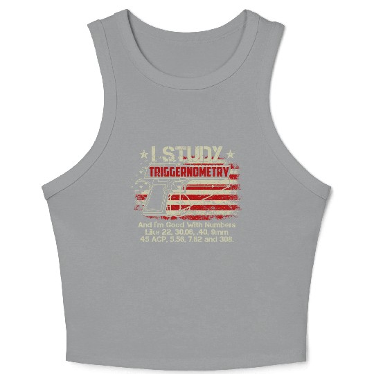 I Study Triggernometry Good With Numbers Gun Crop Tank Top