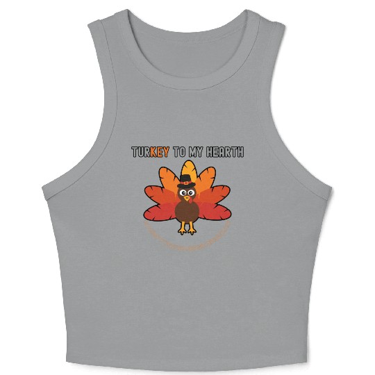 Turkey to My Hearth – Funny Thanksgiving Design Crop Tank Top